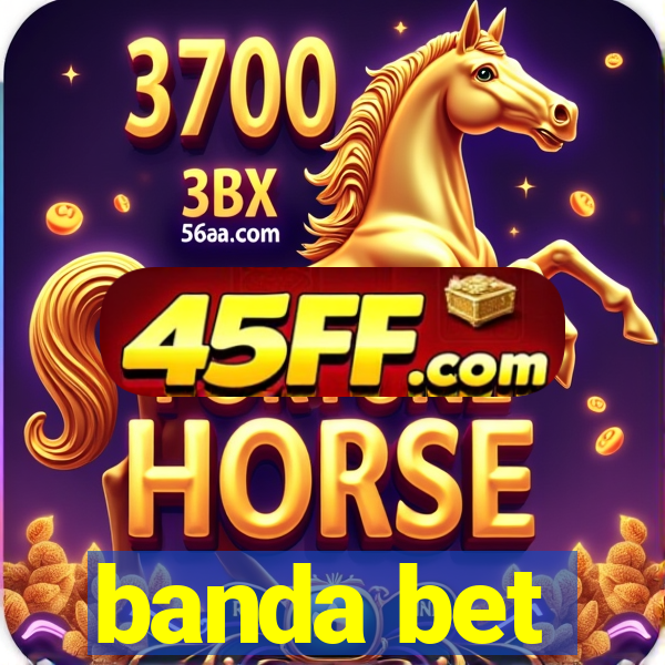 banda bet